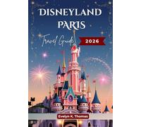 Disneyland Paris Travel Guide 2026: 1-3 Day Park Plans, Cost Breakdown, Queue-Skipping Strategies, and Family-Focused Advice