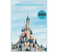 Disneyland Paris Travel Guide 2026