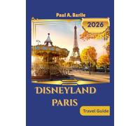 DISNEYLAND PARIS Travel Guide 2026