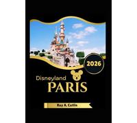 Disneyland Paris Travel Guide 2026