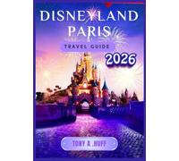 Disneyland Paris Travel Guide 2026