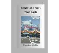 Disneyland Paris Travel Guide 2026