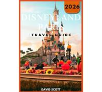 Disneyland Paris Travel Guide 2026