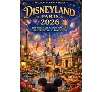 DISNEYLAND PARIS TRAVEL GUIDE 2026