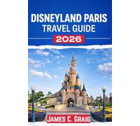 Disneyland Paris Travel Guide 2026: Insider Tips to Skip the Lines, Save Money, and Maximize Your Family Adventure