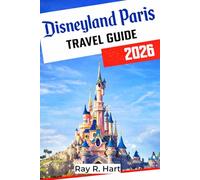 Disneyland Paris Travel Guide 2026: Planning Tips for World of Frozen, New Attractions and Magical Days