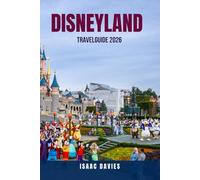 DISNEYLAND TRAVEL GUIDE 2026: 100 Insider Tips to Visit Disneyland Like a Pro - How to Enjoy a $5,000 Disney Vacation for $500 with Hidden Park ... Strategies 2026 - Super Cheap Guides 2026