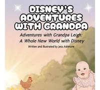 Disney's adventures with Grandpa: Adventures with Grandpa Leigh: A Whole New World with Disney