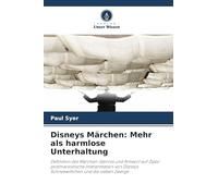 Disneys Märchen: Mehr als harmlose Unterhaltung: Definition des Märchen-Genres und Antwort auf Zipes' postmarxistische Interpretation von Disneys Schneewittchen und die sieben Zwerge