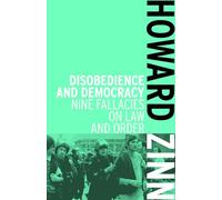 Disobedience and Democracy: Nine Fallacies on Law and Order