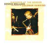 Disorder At The Border - The Music Of Coleman Hawkins