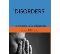 DISORDERS: The Invisible Face of Disorder