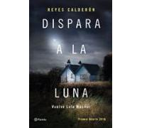 Dispara A La Luna (serie Lola Machor 6)