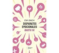 Disparates emocionales: ¡Basta ya!