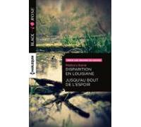 Disparition En Louisiane - Jusquau Bout De Lespoir (ebook)