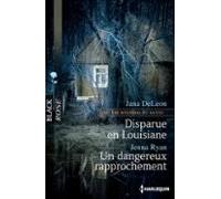 Disparue En Louisiane - Un Dangereux Rapprochement (ebook)