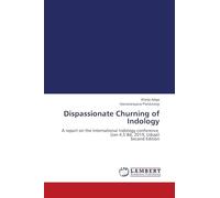 Dispassionate Churning of Indology: A report on the International Indology conference (Jan 4,5 &6, 2019, Udupi) Second Edition