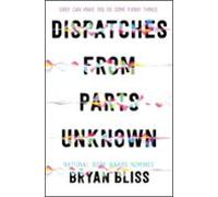 Dispatches From Parts Unknown (ebook)