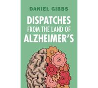 Dispatches from the Land of Alzheimer's
