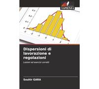 Dispersioni di lavorazione e regolazioni: Lezioni ed esercizi corretti