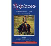 Displaced: Finding strength in a world that pushes her away