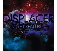 Displacer - Night Gallery
