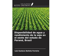 Disponibilidad de agua y rendimiento de la soja en el oeste del estado de Paraná, Brasil