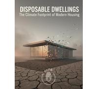 Disposable Dwellings: The Climate Footprint Of Modern Housing
