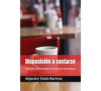 Disposición a sentarse: Hacia una epistemología tensional del aprendizaje