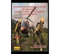 DISPOSITIVOS AÉREOS DE EXTINCIÓN DE INCENDIOS EN CASTILLA Y LEÓN Y EXTREMADURA: SUS EMBLEMAS