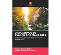 DISPOSITIVOS DE AVANÇO DOS MAXILARES: Tratamento e efeitos secundários no ressonar e na apneia do sono