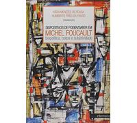 Dispositivos De Poder/Saber Em Michel Foucault