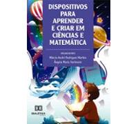 Dispositivos Para Aprender E Criar Em Ciências E Matemática (ebook)