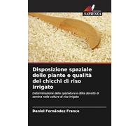 Disposizione spaziale delle piante e qualità dei chicchi di riso irrigato: Determinazione della spaziatura e della densità di semina nelle colture di riso irrigato
