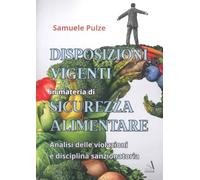 Disposizioni vigenti in materia di sicurezza alimentare. Analisi delle violazioni e disciplina sanzionatoria