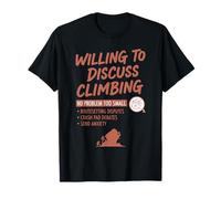 Dispuesto a Hablar sobre Escalada No Hay Problema Demasiado pequeño Camiseta