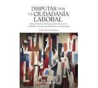 Disputas por la ciudadanía laboral.: Precarización y lucha por derechos en la profesión docente de primaria en Guatemala