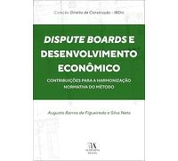Dispute boards e desenvolvimento econômico: contribuições para a harmonização normativa do método