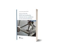 Dispute Boards. Hacia una resolución eficiente de los conflictos en los sectores técnicos (DERECHO GLOBAL)