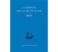 Dispute Sur Le Sel Et Le Fer: 2 (Bibliotheque Chinoise)