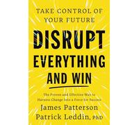 Disrupt Everything: The bestselling guide to harness change into a force for success from the 'literary legend' (Mel Robbins)