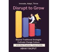 Disrupt to Grow: How to stay relevant in change | Agile innovation for companies | Systems for adaptability | Leading transformation | Resilience through innovation | Change management in companies