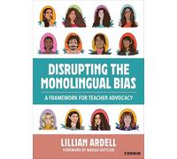Disrupting the Monolingual Bias: A Framework for Teacher Advocacy