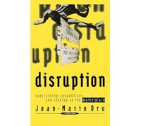 Disruption: Overturning Conventions and Shaking Up the Marketplace: 1 (Adweek Magazine Series)