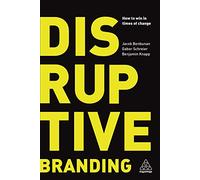 Disruptive Branding: How to Win in Times of Change