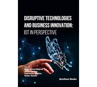 Disruptive Technologies and Business Innovation: IoT in Perspective