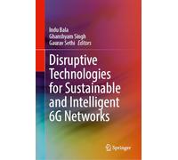 Disruptive Technologies for Sustainable and Intelligent 6G Networks
