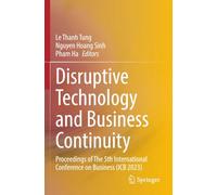 Disruptive Technology and Business Continuity: Proceedings of The 5th International Conference on Business (ICB 2023)