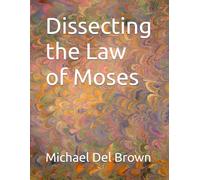 Dissecting the Law of Moses