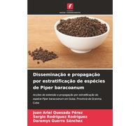 Disseminação e propagação por estratificação de espécies de Piper baracoanum: Acções de extensão e propagação por estratificação da espécie Piper baracoanum em Guisa. Província de Granma. Cuba